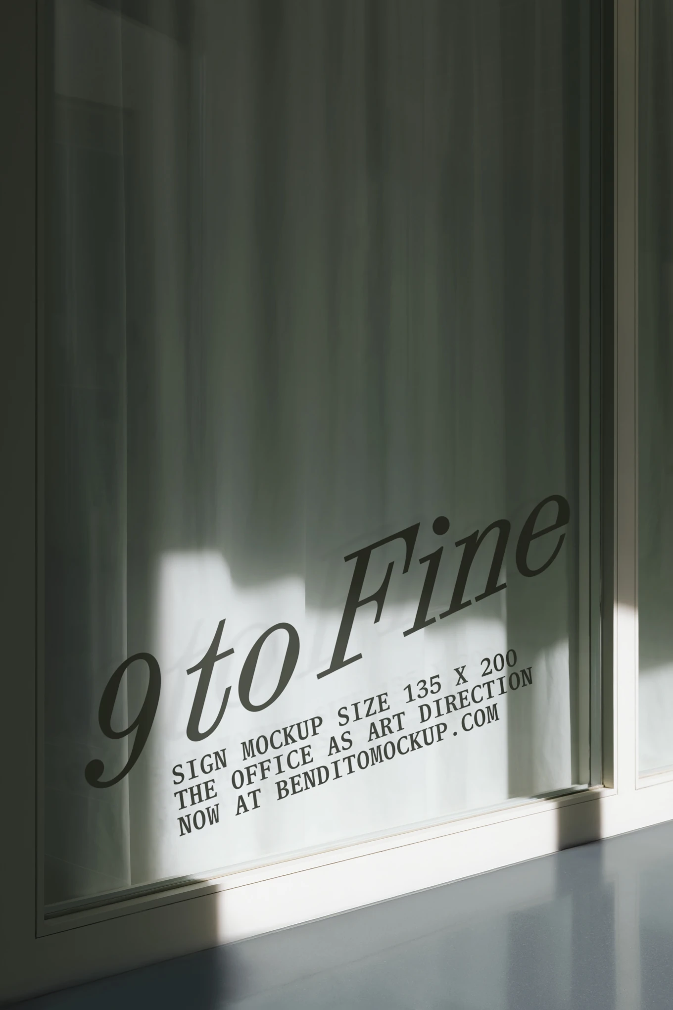 A window with sunlight casting shadows displays the phrase 9 to Fine in large text, along with smaller text advertising a sign mockup and a website link at benditomockup.com.